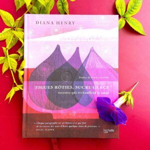 Livre « Figues rôties, sucre glace » de Diana Henry